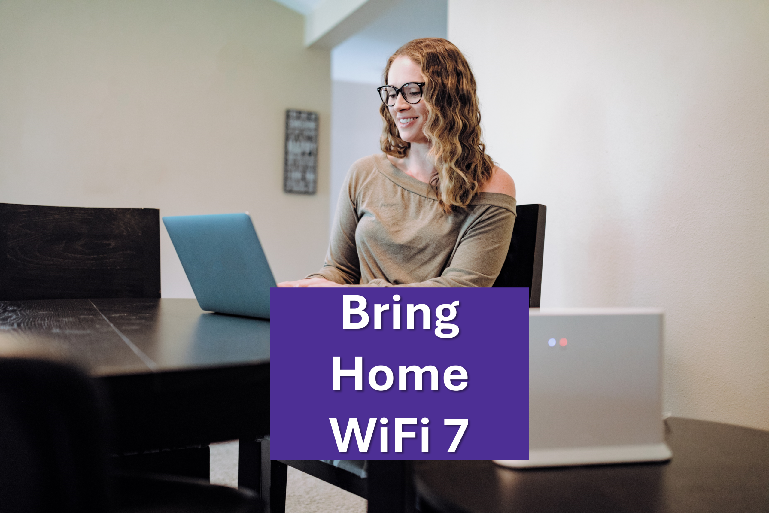 A woman enjoys WiFi 7 speed on a laptop